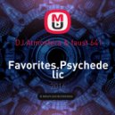 DJ Atmosfera & faust 641 - Favorites.Psychedelic Trance (Full On Mix)