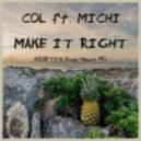 Col feat. Michi - Make It Right