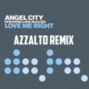Angel City - Love Me Right (Azzalto Remix)