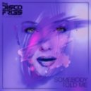 Disco Fries feat. Chrissy Quadros - Somebody Told Me (Original Mix)