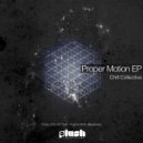 Chill Collective - Proper Motion (Original Mix)