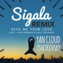 Sigala feat. John Newman - Give Me Your Love (Yan Cloud & Tsvetkovsky Remix)
