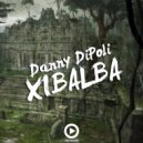 Danny DiPoli - Xibalbá