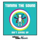 Tommy The Sound - Ain\'t Giving Up (Vocal Mix)