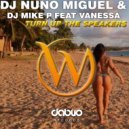 Dj Mike P & Dj Nuno Miguel & Vanessa - Turn Up The Speakers