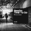 Bea2m - Time To Go (Mechanical Pressure Remix)
