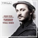 Burak Yeter feat. Danelle Sandoval - - Tuesday