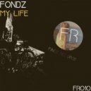 Fondz - My Life