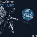 MaxOstap - My Music