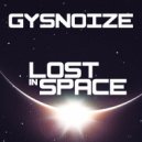 GYSNOIZE - Lost In Space