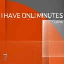 La Pin - I Have Only Minutes