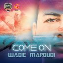 Wadie Maroudi - Come On (Instrumental Mix)