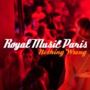 Royal Music Paris - Nothing Wrong