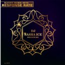 Dj Sasha Ice - Response rate