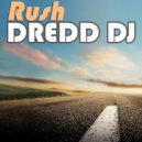 Dredd DJ - Rush
