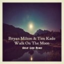 Bryan Milton & Tim Kado - Walk On The Moon