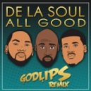 De La Soul - All Good (Godlips Remix)