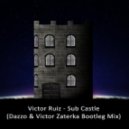 Victor Ruiz - Sub Castle