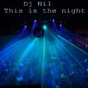 Dj Nil - This is the night