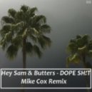 Hey sam & Butters - Dope sh!t