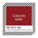 Vndy Vndy ft. Tiana - Disco Sandwich (My Love)