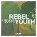 Latenight Society - Rebel Youth