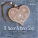 R. Noor & Jahn Solo - Heart So Heavy (Jordan Alvarez Remix)