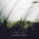 Above x Lovewithme - I Like You (Original mix)