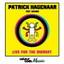 Patrick Hagenaar & Saviours - Live For The Moment (feat. Saviours) (Deen Creed & Zakfreestyler Remix)