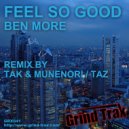 Ben More - Feel So Good (Tak & Munenori Remix)