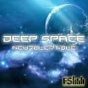 Neuroleptique - Deep Space