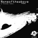 Noneoftheabove - Empty