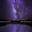 Jon Arve Ovesen - Alien Destination
