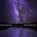 Jon Arve Ovesen - Alien Destination (Mina Edition)