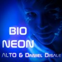 ALTO & Daniel Disale - Bio Neon
