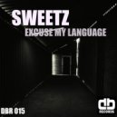 Sweetz (US) - Excuse My Language