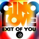 Gino Love - Exit Of You