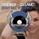 Vision B. & DJ LAMC - Dont Kill Yourself