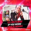 DJ Antoine - If You Work