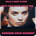 Gala & Bart B More - Freed From Desire Break This