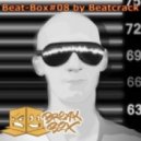 Beatcrack - Beat-Box PODCAST #008 (2016-07-30)