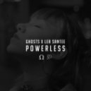 Ghosts feat. Lea Santee - Powerless (Original Mix)