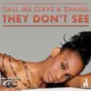 Call Me Cleve & Zhana - They Don\'t See (Cleve\'s Luscious Club Mix)