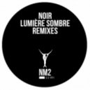 Noir - Lumiere Sombre (Luca Bacchetti Endless Remix)