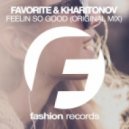 DJ Favorite & DJ Kharitonov - Feelin So Good