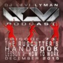 Levi Lyman - Episode 73: The Rugcutter's Handbook, Lesson 2: How To Work
