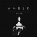 Musk - Amber (Original Mix)