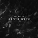 A&G & Kill FM - How 2 Move