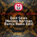 Sander Van Doorn, Martin Garrix DVBBS feat Aleesia - Gold Skies (Nelson Norman Remix Radio Edit) (Sander Van Doorn, Martin Garrix DVBBS feat Aleesia - Gold Skies)