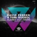 Xavio Ferrer & Toni Querol - Planet Out There
